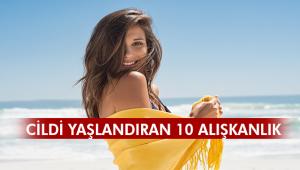 Cildi hızlı yaşlandıran 10 alışkanlık