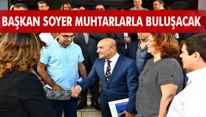 Başkan Soyer İzmir'in muhtarlarıyla buluşuyor