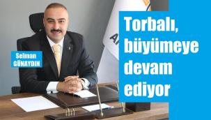 Torbalı büyümeye, gelişmeye ve üretmeye devam ediyor