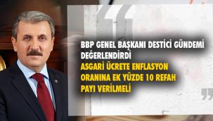 Büyük Birlik Partisi (BBP) Genel Başkanı Mustafa Destici gündeme ilişkin konuları değerlendirdi