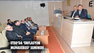 ETSO'DA, 'ENFLASYON MUHASEBESİ' SEMİNERİ YAPILDI