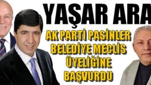 YAŞAR ARAS AK PARTİ PASİNLER BELEDİYE MECLİS ÜYELİĞİNE BAŞVURDU