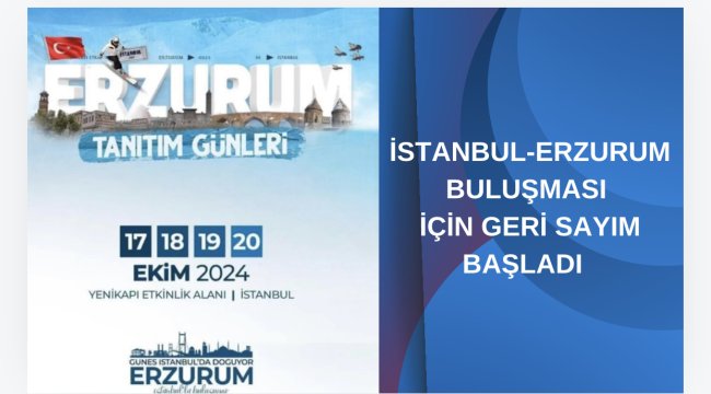 Erzurum Kültür Buluşması, İstanbul Yenikapı'da 17-20 Ekim tarihleri arasında kapılarını açacak