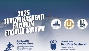 2025 Turizm Başkenti Erzurum'da Dolu Dolu Etkinlik Takvimi