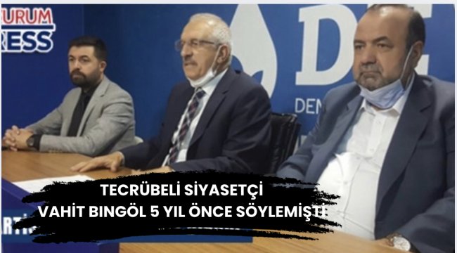Tecrübeli Siyasetçi Vahit Bingöl Çağrısını yineledi