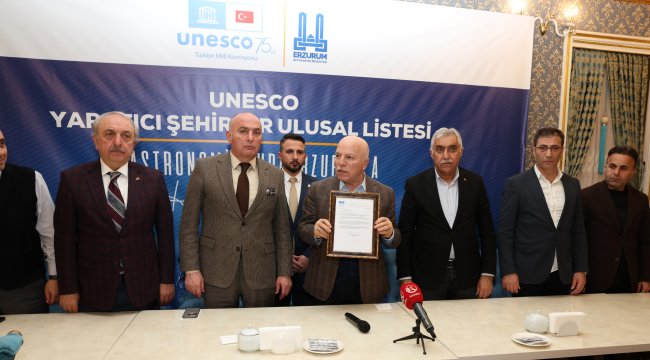Erzurum 'Gastronomi Şehri' Ünvanıyla  UNESCO’nun Listesine Girdi