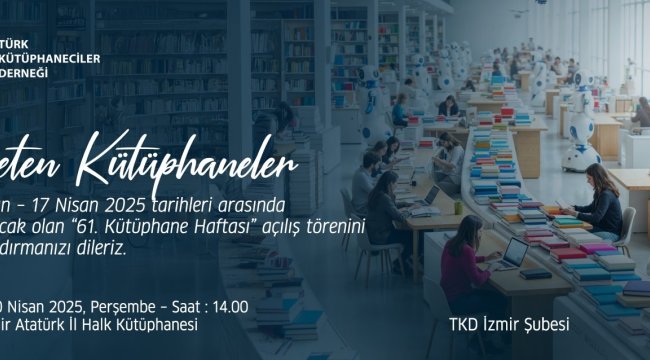 İzmir’de 61. Kütüphane Haftası “Üreten Kütüphaneler” Temasıyla Kutlanıyor
