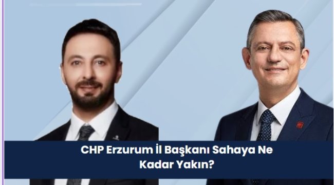 CHP Erzurum İl Başkanı Ne Zaman Sorumluluk Alacak?