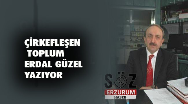 Ervak Başkanı Erdal Güzel'den Toplumsal Uyarı