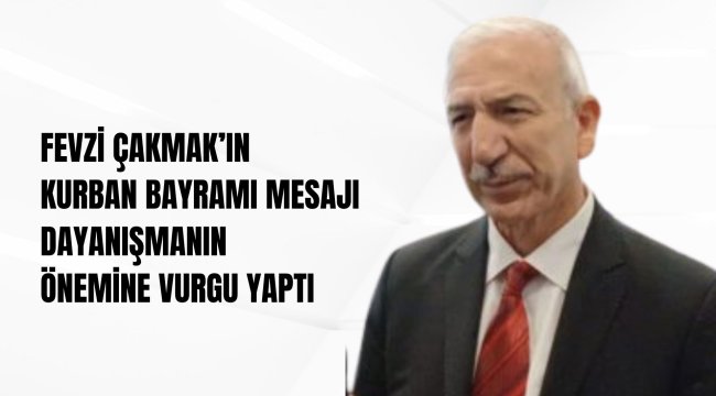 Fevzi Çakmak'tan Kurban Bayramı Mesajı