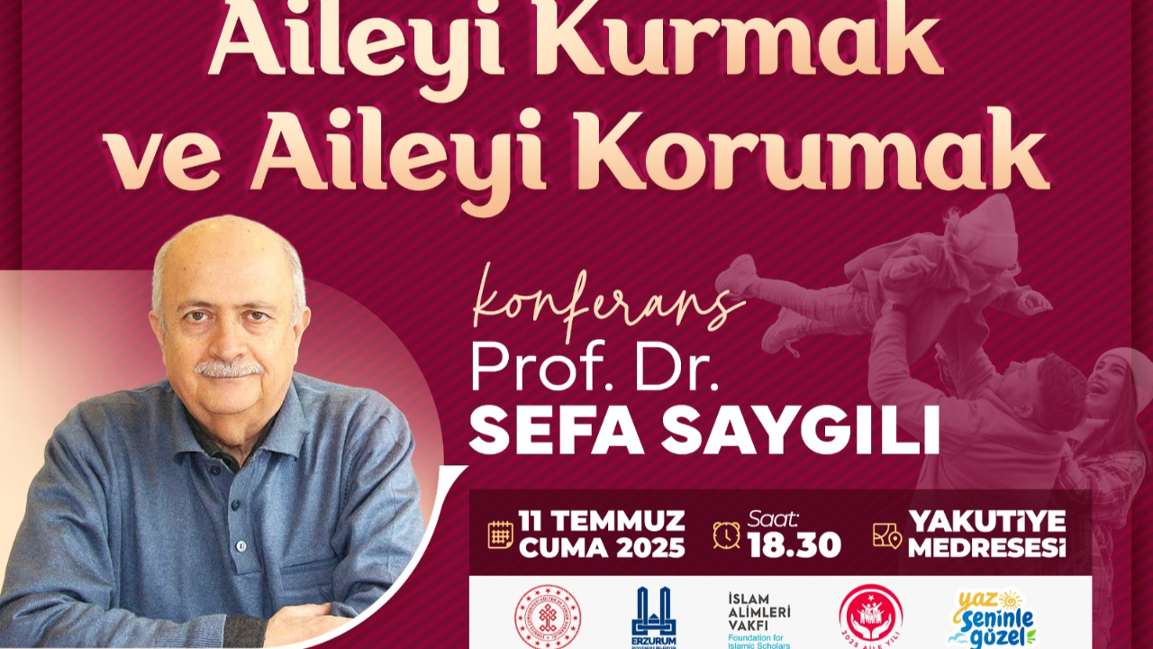 “Aileyi Kurmak ve Korumak” Konferansı Erzurum’da Gerçekleşecek
