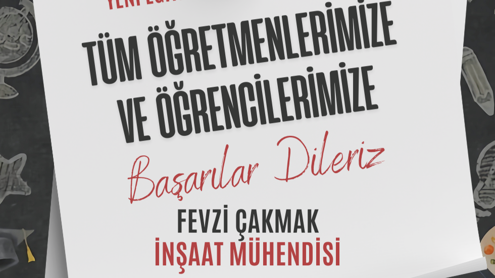 İnşaat Mühendisi Fevzi Çakmak’tan Yeni Eğitim-Öğretim Yılı Mesajı