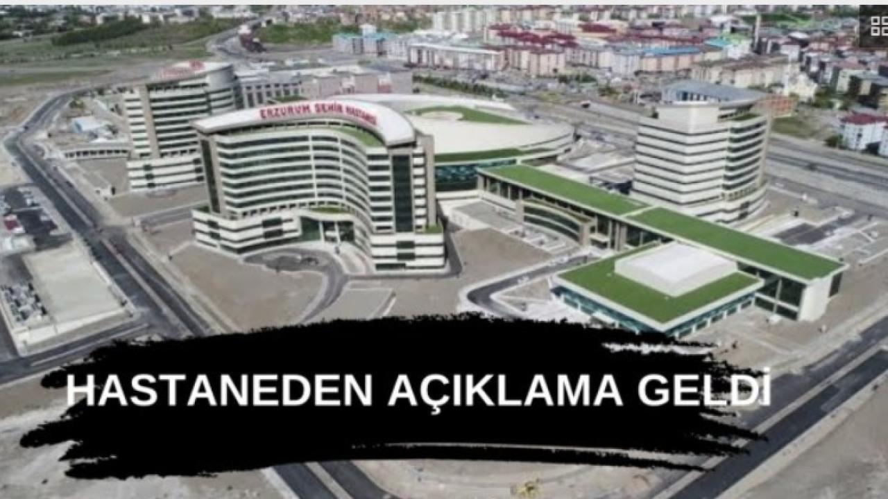 Erzurum Şehir Hastanesi’nden darp iddialarına yalanlama
