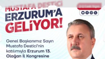 Destici Erzurum’da: BBP Kongresi İçin Geri Sayım