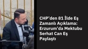 CHP Erzurum İl Başkanı Serhat Can Eş, Ekrem İmamoğlu’nun Mektubunu Okudu
