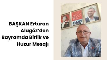 CHP Palandöken İlçe Başkanı Erturan Alagöz’den Ramazan Bayramı Mesajı