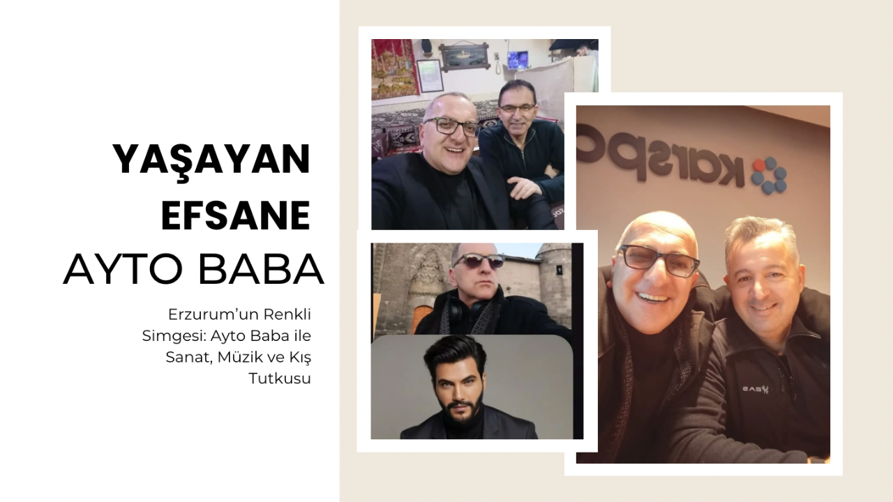 Erzurum’un Renkli Simgesi: Ayto Baba ile Sanat ve Kış Tutkusu