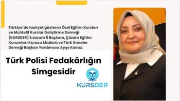 Başkan Ayşe Kavaz’dan Polis Haftası’na Anlamlı Mesaj: “Fedakârlığın ve Güvenin Simgesi