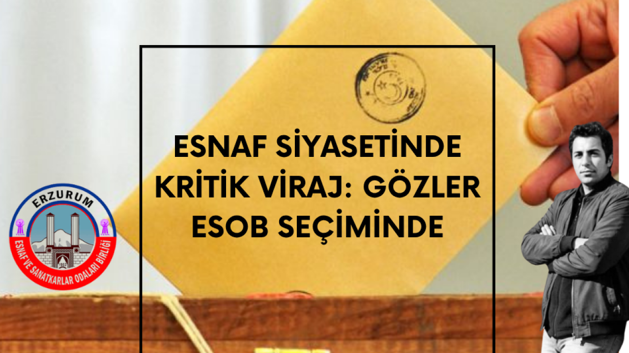 Esnaf seçimlerinde dengeler değişiyor mu ? Gözler ESOB Seçimlerinde